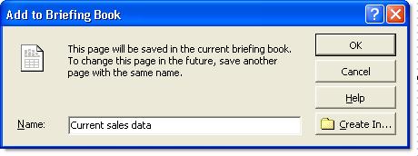 Saving views for personal use or monitoring 81 Figure 40. Add to Briefing Book dialog box 5 To specify a folder in which to save the view, click Create In.