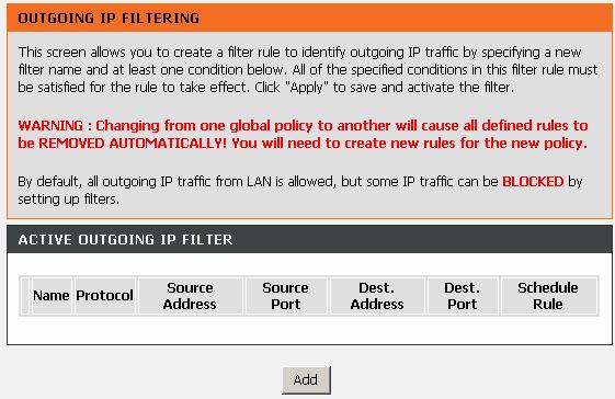 Outbound IP Filtering By default, all outgoing IP traffic from the LAN is allowed.