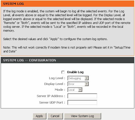 System Log Choose MAINTENANCE > System Log. The SYSTEM LOG page as shown in the figure appears. In this page, you can enable the log function. You can set Mode to Local, Remote, or Both.