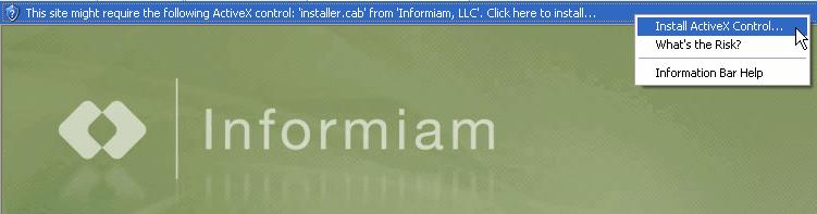 Installing the Informiam Browser To install the Informiam Browser: 1. With Microsoft Internet Explorer, open http://home.informiam.local. The installation automatically begins. 2.