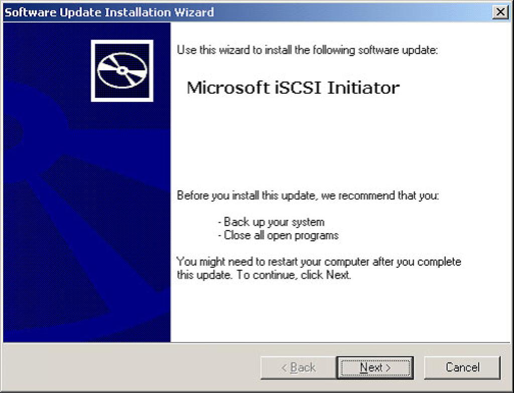 The following steps outline the Microsoft iscsi Software Initiator software installation: 1.