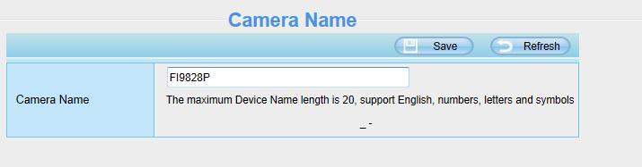 2 Basic Settings This section allows you to configure your camera s Name, Time, User account and Multi-Camera. 4.2.1 Camera Name Default alias is anonymous.