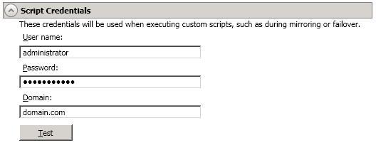 Script credentials These credentials will be used when executing custom scripts for mirroring and cutover. Specify a User name, Password, and Domain to use when running the scripts.