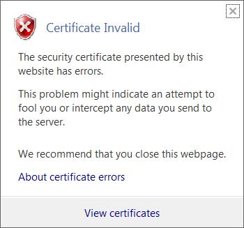 Click Certificate error in the right-hand corner of the web browser. The Certificate Invalid screen appears.