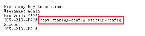 7. Saving the Configuration via the Console In the switch, the running configuration file is stored in the RAM.
