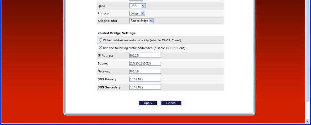 DHCP Client IP Address Subnet Mask Gateway DNS Primary DNS Secondary VC 1 Bridge Protocol (Routed Bridge Mode) Allows you to either Enable or Disable the DHCP Client.