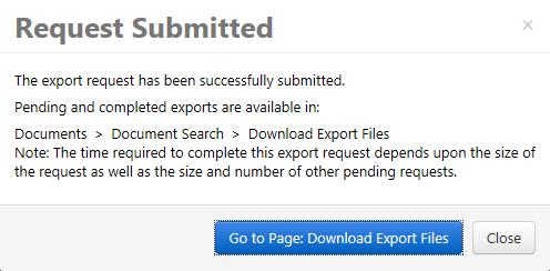 7. Select the Submit button. Your export request will be submitted. 8.