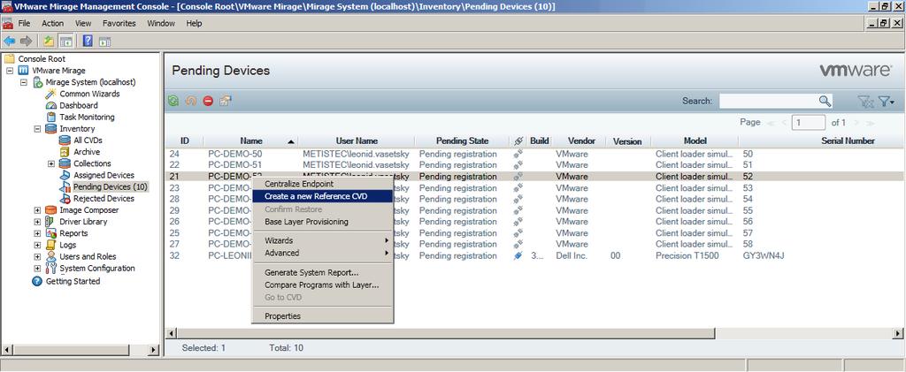 VMware Mirage Administrator's Guide To assign a pending reference machine: 1. In the Mirage Management Console, select the Inventory node, and then select Pending Devices.