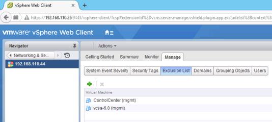 2 In Networking & Security Inventory, click NSX Managers. 3 In the Name column, click an NSX Manager. 4 Click the Manage tab and then click the Exclusion List tab. 5 Click the Add ( ) icon.