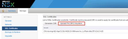 Convert the NSX Manager Certificate File to PKCS#12 Format If you used another tool, such as OpenSSL, to obtain the NSX Manager certificate, make sure the certificate and private key are in the