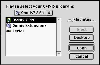 9) At the Installation was successful message, click on Quit. 10) The following window appears, prompting you to select your OMNIS program, located in the Campagne:Omnis7 3.6.4 folder.
