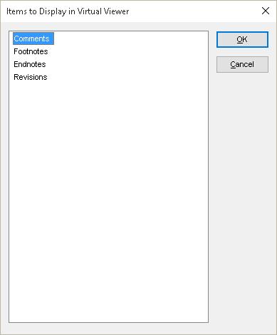 Figure 22 Items to Display in Virtual Viewer dialog. When the list of Comments opens in the Virtual Viewer, you can use the Up and Down Arrows to move through the Comments.