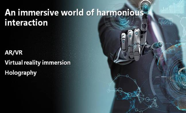 4. and humans interaction Virtual reality immersion and holography will be the key technologies enabling a natural interaction between man and device.