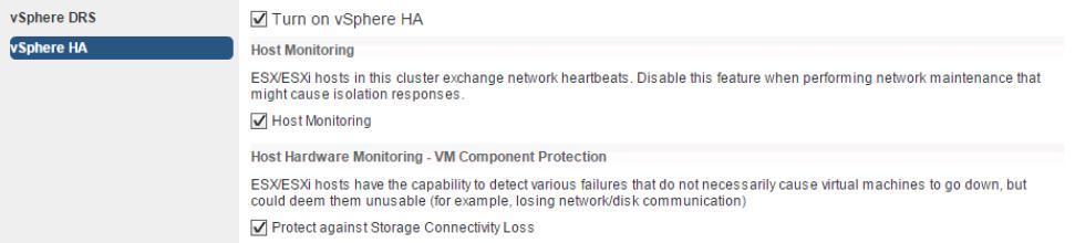 Verify that the Turn On vsphere HA option is selected. 4. Verify that the Host Monitoring option is selected. 5.