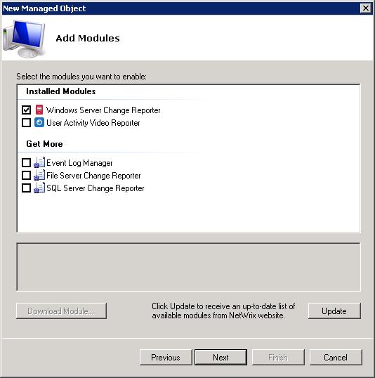 7. On the Add Modules step, make sure that the Windows Server Change Reporter module is selected under Installed Modules: Figure 7: New Managed Object: Add Modules Note: If you have not installed