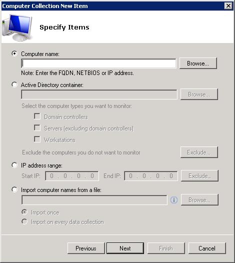 11. On the Specify Items step select one of the options and specify the computers to monitor.