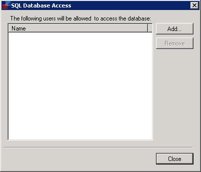 Figure 33: SQL Database Access 2. Click the Add button and specify the name of the user or group that you want to assign permissions to.