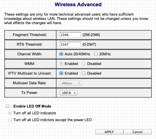 Fragment Threshold RTS Threshold Channel Width WMM Set the Fragment threshold of the wireless radio. Please do not modify the default value if you don t know what this does, the default value is 2346.