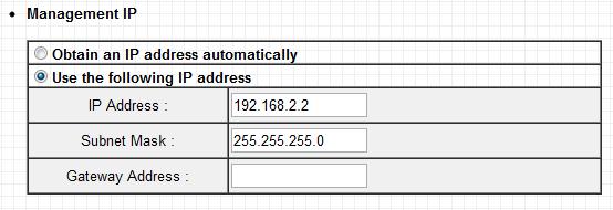 IP Address Subnet Mask Gateway Address Specify an IP address here. This IP address will be assigned to wireless bridge. Input the subnet mask of the new IP address.
