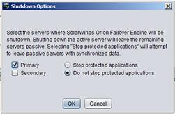 Administrator's Guide - SolarWinds Failover Engine Figure 40: Shutdown Options Select the server(s) to shut down.