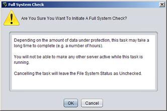 and explains that depending on the amount of protected data, this task may take a long time to complete (a number of hours). Figure 76: Full System Check Caution Message 3.