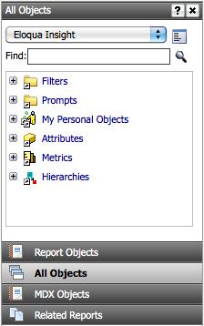 5 Advanced Report Manipulation in Eloqua Insight All Objects Pane As you learned in the previous lesson, the All Objects pane on the Object Browser allows you to navigate through the project to