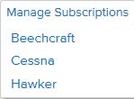 Manage Subscriptions 1. Select Manage Subscriptions button and then the desired brand from the dropdown a. Beechcraft - Redirects you to Beechcraft.com subscription location b.