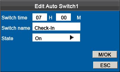 Enter the switch time using the numeric keypad and the switch name using the T9 input method. Press / to select a state.