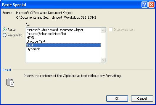 Objective 1: Import Data into Excel Importing Data from a Word Table Paste Special Dialog Box Start Excel and open a new blank workbook. Save the new file as Manipulate_Data_Firstname_Lastname.