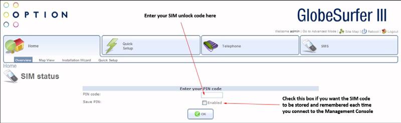 Step 6: Enter the PIN code. The PIN code is specific to your SIM card. You are now asked to key in the PIN code: Enter the PIN code.