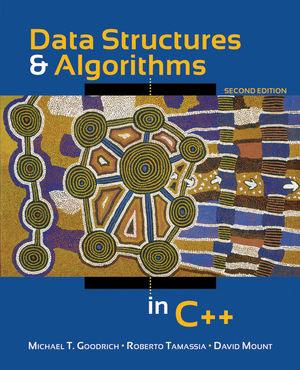 Text Data Structures & Algorithms in C++, 2 nd Ed., 2011 By Michael T. Goodrich, Roberto Tamassia, and David M. Mount John Wiley & Sons, Inc.