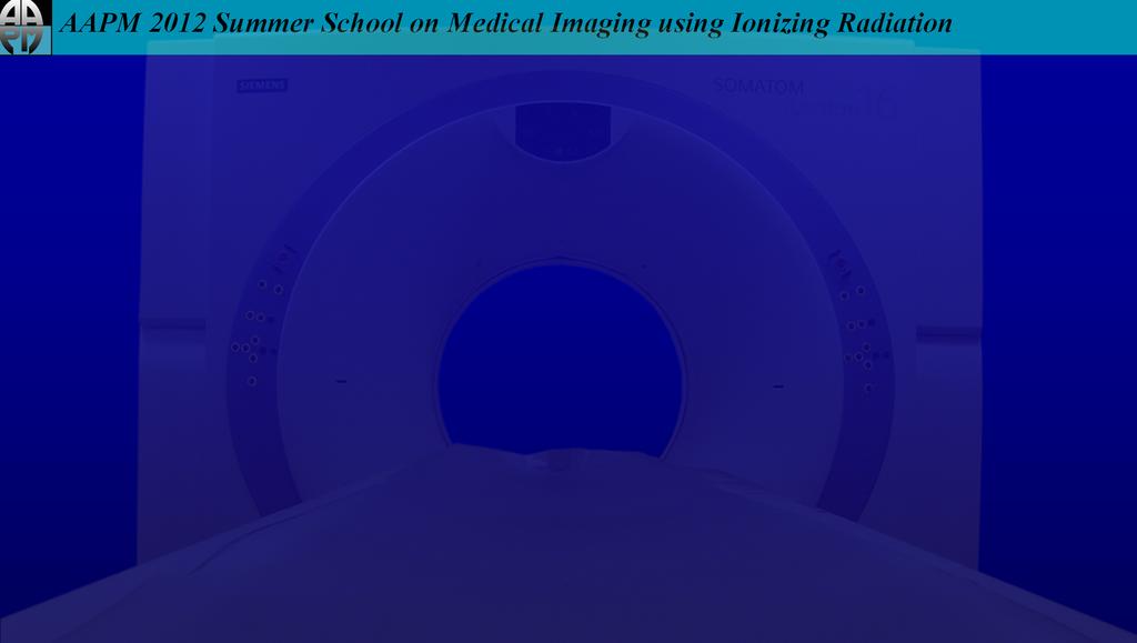 AAPM 2012 Summer School on Medical Imaging using