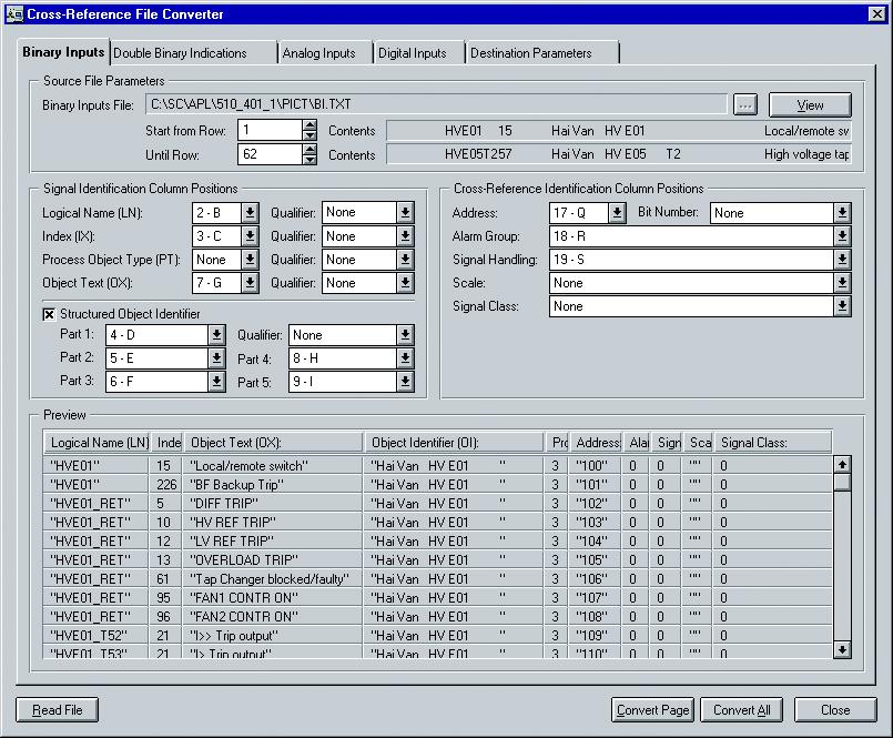 1MRS751858-MEN MicroSCADA Pro COM 500 *4.1 converter_mainview Fig. 5.9.1.-1 Main view of Converter The following chapters: Source File Parameters, Signal Identification Column Positions and Cross-Reference Identification Column Positions are common to the first 4 tabs.