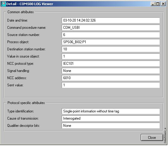 COM 500 *4.1 MicroSCADA Pro 1MRS751858-MEN DetailViewer_a Fig. 4.7.4.-4 Details dialog This dialog contains two groups of attributes: Common attributes, which are common for all NCC protocols, and Protocol specific attributes.