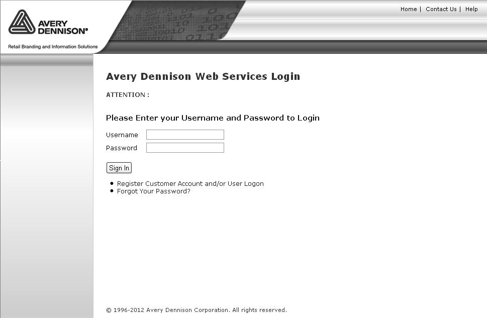 Accessing the Avery Dennison Web Services Web Site Once you receive your user name and password you are ready to start ordering using the web ordering solution.