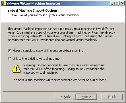 VMware Virtual Machine Importer User s Manual Select the format of the virtual machine and click Next. Click New if you want to use the virtual machine only with Workstation 5.0.