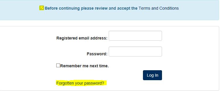 First Time Users or Forgotten Password From the log in Page tick the Terms and Conditions box Click on the forgotten