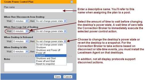 The Create Power Control Plan form, shown in the following figure, opens. 2. Enter a unique name for the plan in the Plan name edit field. 3. In the When User Logs out of Desktop sections: a.