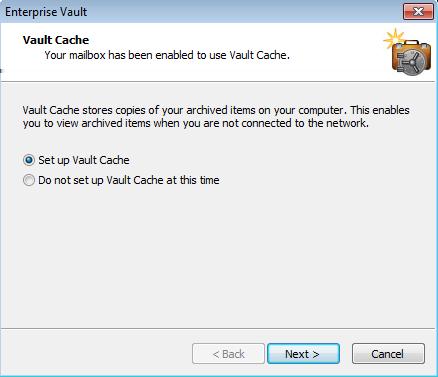 Setting up Enterprise Vault Setting up your Vault Cache and Virtual Vault 14 You do not need to perform any further setup for Virtual Vault.