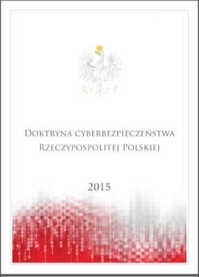 Cybersecurity Doctrine of the Republic of Poland The National Security Bureau (BBN) published the Polish cybersecurity doctrine in 2015, after more than a year of studies and drafting.