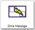 Event Zone Message Description When combined with Sync Events, synchronizes multiple zones across separate displays. When the Zone Message Event window opens, specify the zone message trigger.