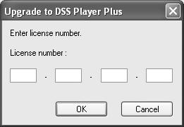 Upgrade Function Select [Upgrade to DSS Player Plus] from the [Help] menu. The Upgrade to DSS Player Plus dialog will be displayed.