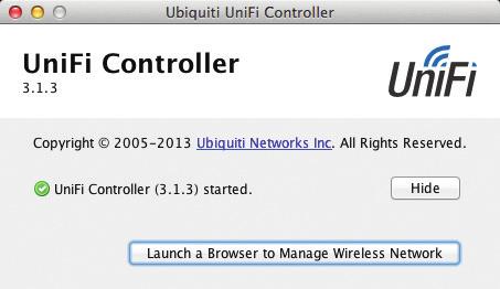 For most versions of Windows, the UniFi Controller software can also be launched from Start > All Programs. Chapter 1: System Setup 4.