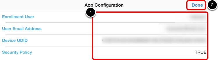 Verify the App Configuration Key - Value pairs 1. Verify that you are seeing the values as sent from the AirWatch console.
