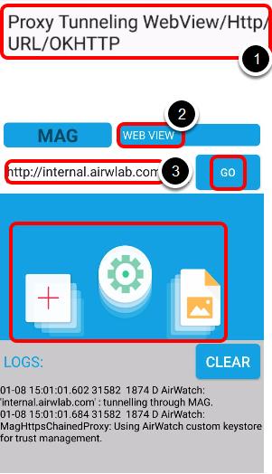 Validate AirWatch Tunnel 1. Scroll down to select Proxy Tunneling AWWebView/ Http/URL/OKHTTP. 2. Click on Web View. 3. Enter the URL in the text field as "http://internal.airwlab.