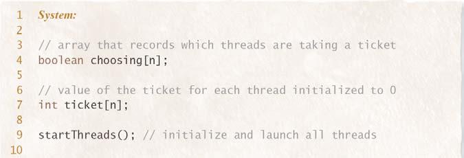 5.4.3 N-Thread Mutual Exclusion: Lamport s Bakery Algorithm Applicable to any number of threads Creates a queue of waiting threads by distributing numbered tickets Each thread executes when its