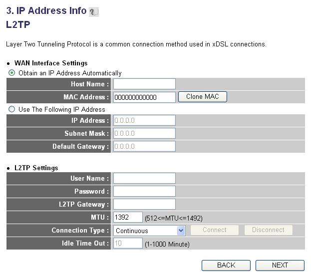 2-3-6 Setup procedure for L2TP xdsl : L2TP is another popular connection method for xdsl and other Internet connection types, like PPTP, two kinds of settings are required, we ll start from WAN