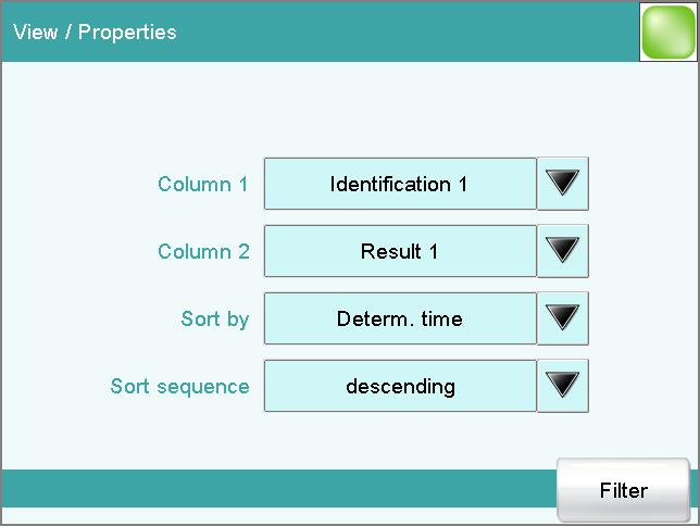 23.5 Loading a determination In the dialog View / Properties, you can define which data is displayed in the columns and the criteria according to which the determinations are to be sorted.