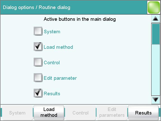 7.2 System-specific dialog options Note The configuration of the routine dialog applies for all routine users. You also have the option of defining user-specific routine settings.