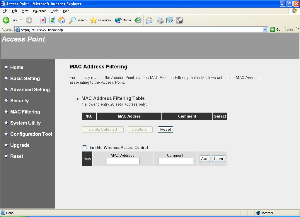 3.2.5 MAC Address Filtering This Access Point provides MAC Address Filtering, which prevents the unauthorized MAC Addresses from accessing your wireless network.